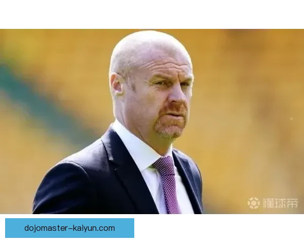 肖恩·戴奇执掌埃弗顿后球队状态回暖，表现值得关注